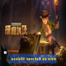 assistir sportv3 ao vivo